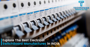 Read more about the article The Leading Electrical Switchboard Manufacturers in India: Technoman’s Expertise