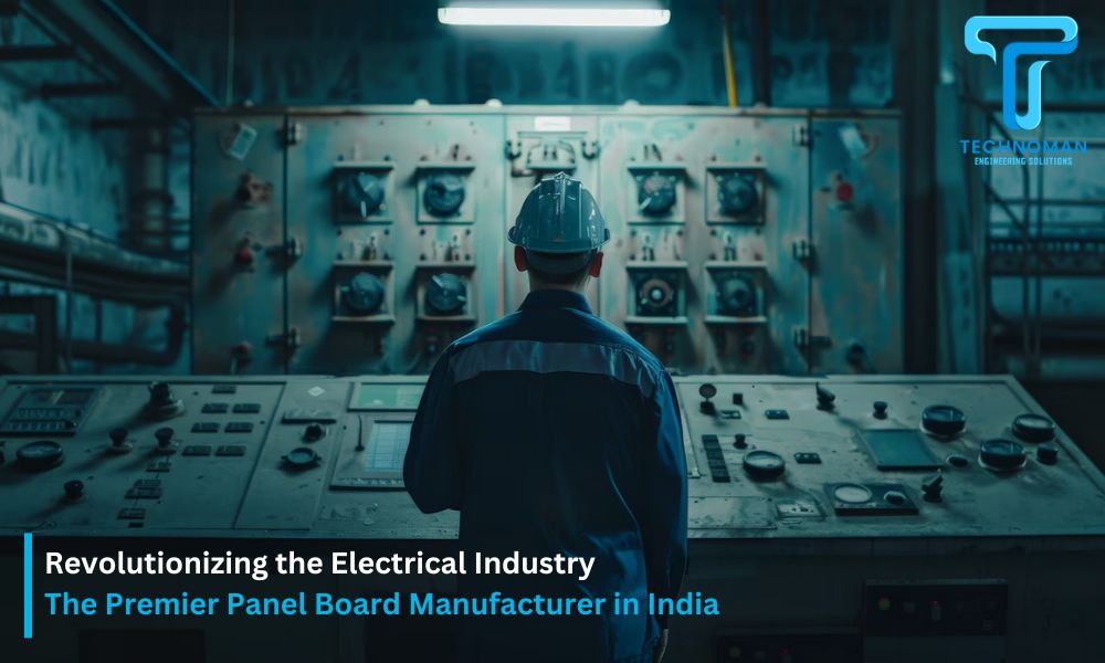 Revolutionizing the Electrical Industry: Meet Techno Man – The Premier Panel Board Manufacturer in India